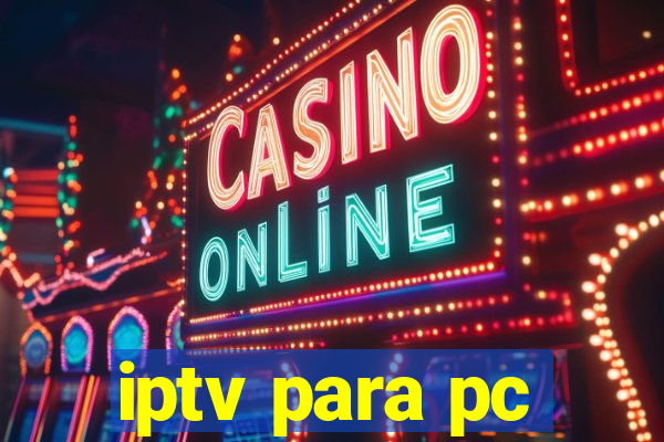 iptv para pc